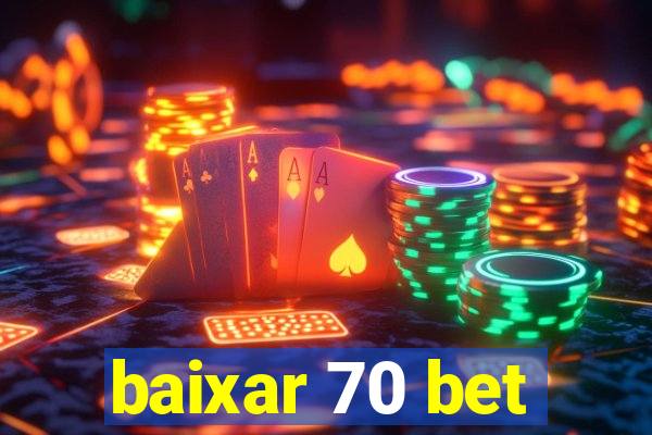 baixar 70 bet